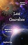 Last Guardian: Alarm across the Galaxy (Starmaster and Glowstone #1)