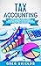 Tax Accounting: A Guide for...
