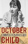October Child by Linda Boström Knausgård