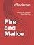 Fire and Malice
