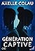 Génération captive (French Edition)