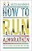 How to Run a Marathon: The ...