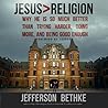 Jesus > Religion by Jefferson Bethke