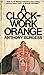 A Clockwork Orange by Anthony Burgess A Clockwork Orange by Anthony Burgess