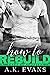 How to Rebuild (Hearts & Ho...