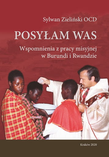 Posyłam Was. Wspomnienia z pracy misyjnej w Burundi i Rwandzie