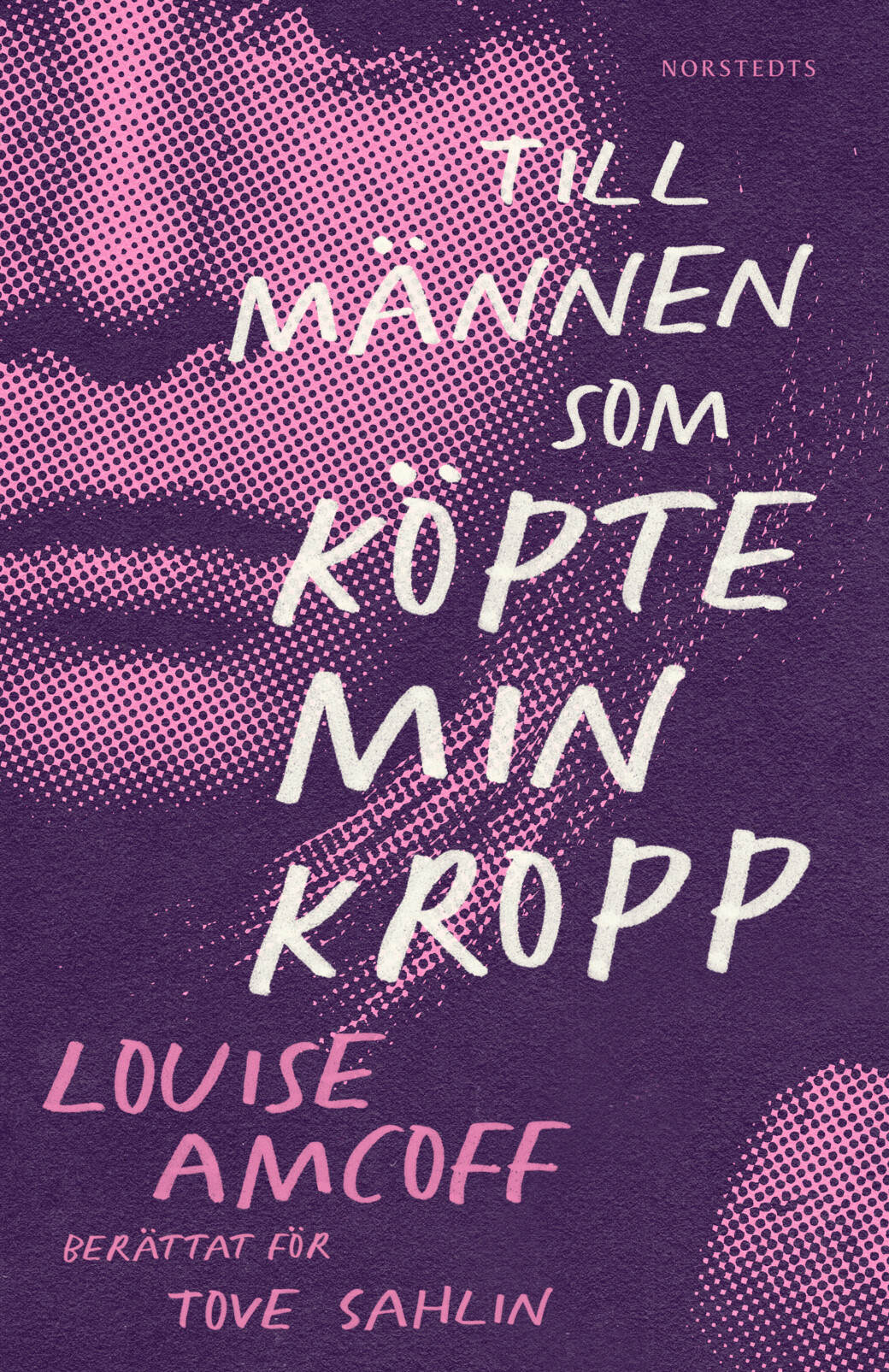Till männen som köpte min kropp (Paperback)