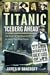 Titanic - 'Iceberg Ahead': The Story of the Disaster by Some of Those Who Were There