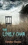 The Lonely Chair (October Haunts, #1) The Lonely Chair (October Haunts, #1)
