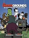 The Undergrounds: Everything Exhumed