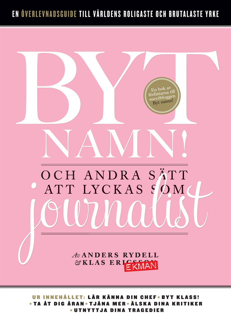 Byt namn! : och andra sätt att lyckas som journalist