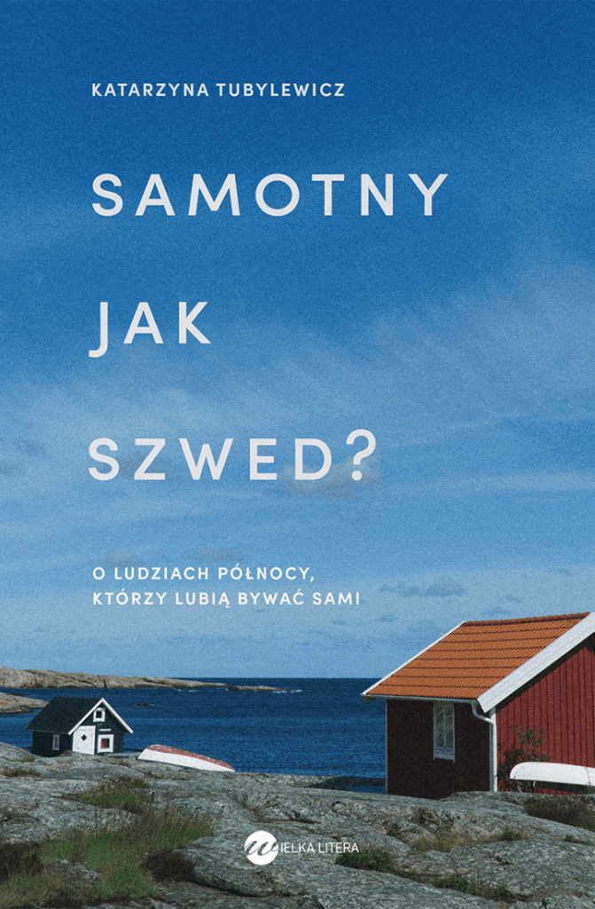 Samotny jak Szwed? O ludziach Północy, którzy lubią być sami