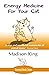 Energy Medicine For Your Cat:  An Essential Guide To Working With Your Cat In A Natural, Organic, Heartfelt Way