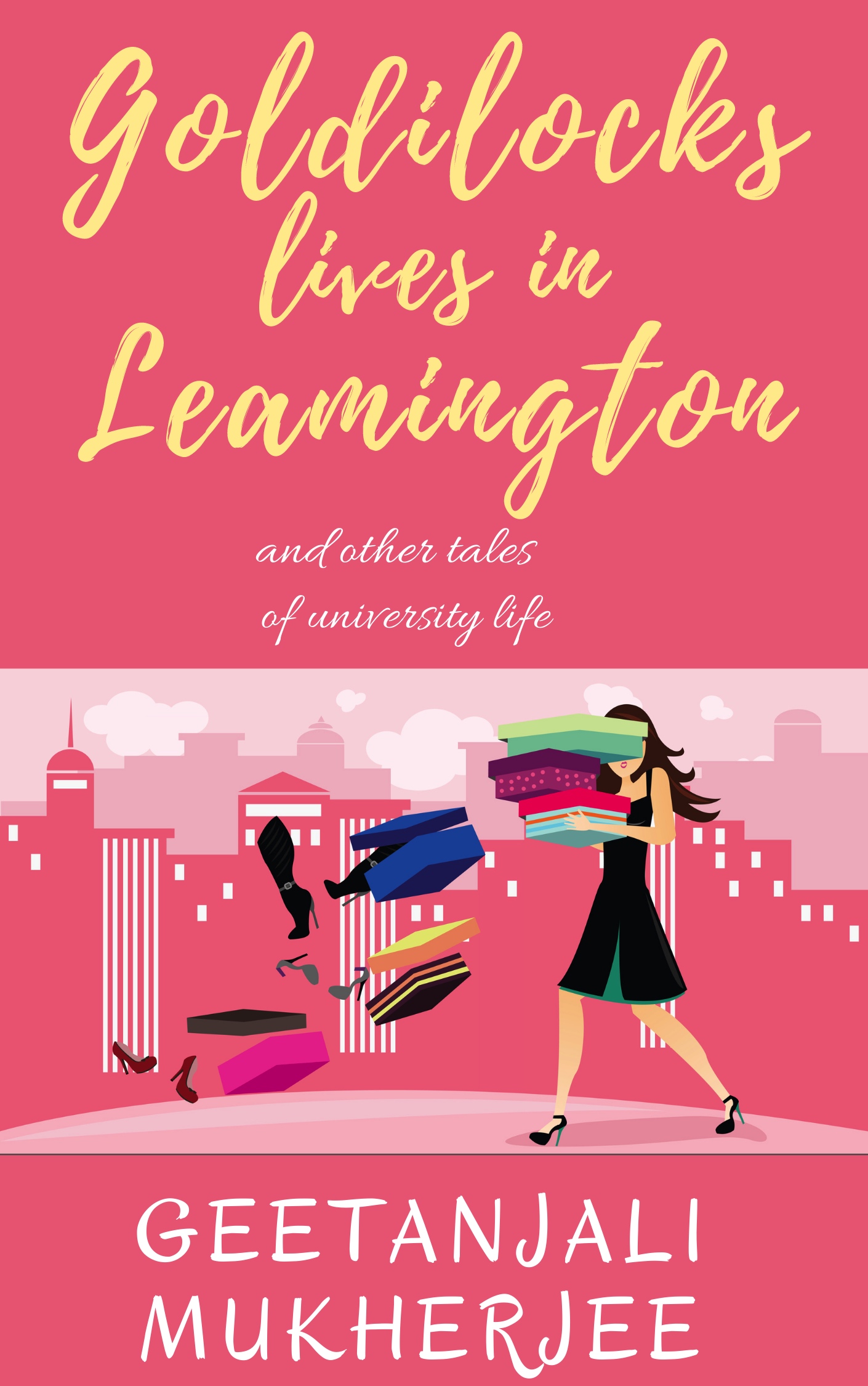 Goldilocks Lives in Leamington: and other tales of university life