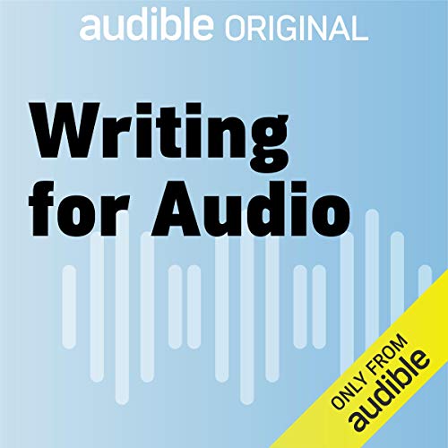 Writing for Audio (Audible Audio)