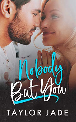 Nobody But You