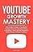 YouTube Growth Mastery: How...
