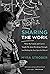 Sharing the Work: What My Family and Career Taught Me about Breaking Through (and Holding the Door Open for Others)