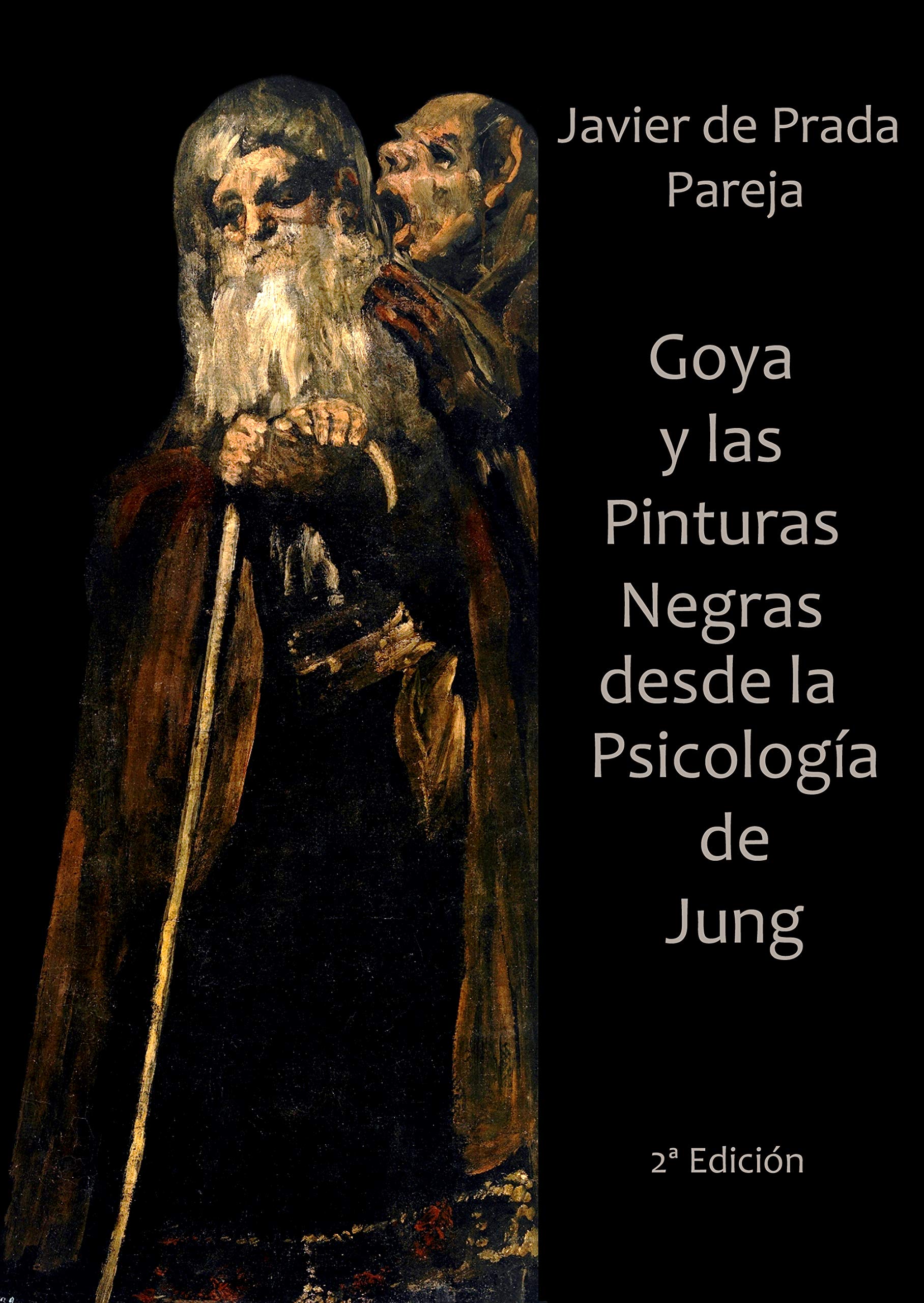Goya y las Pinturas Negras desde la psicología de Jung (Spanish Edition)