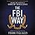 The FBI Way: Inside the Bureau's Code of Excellence