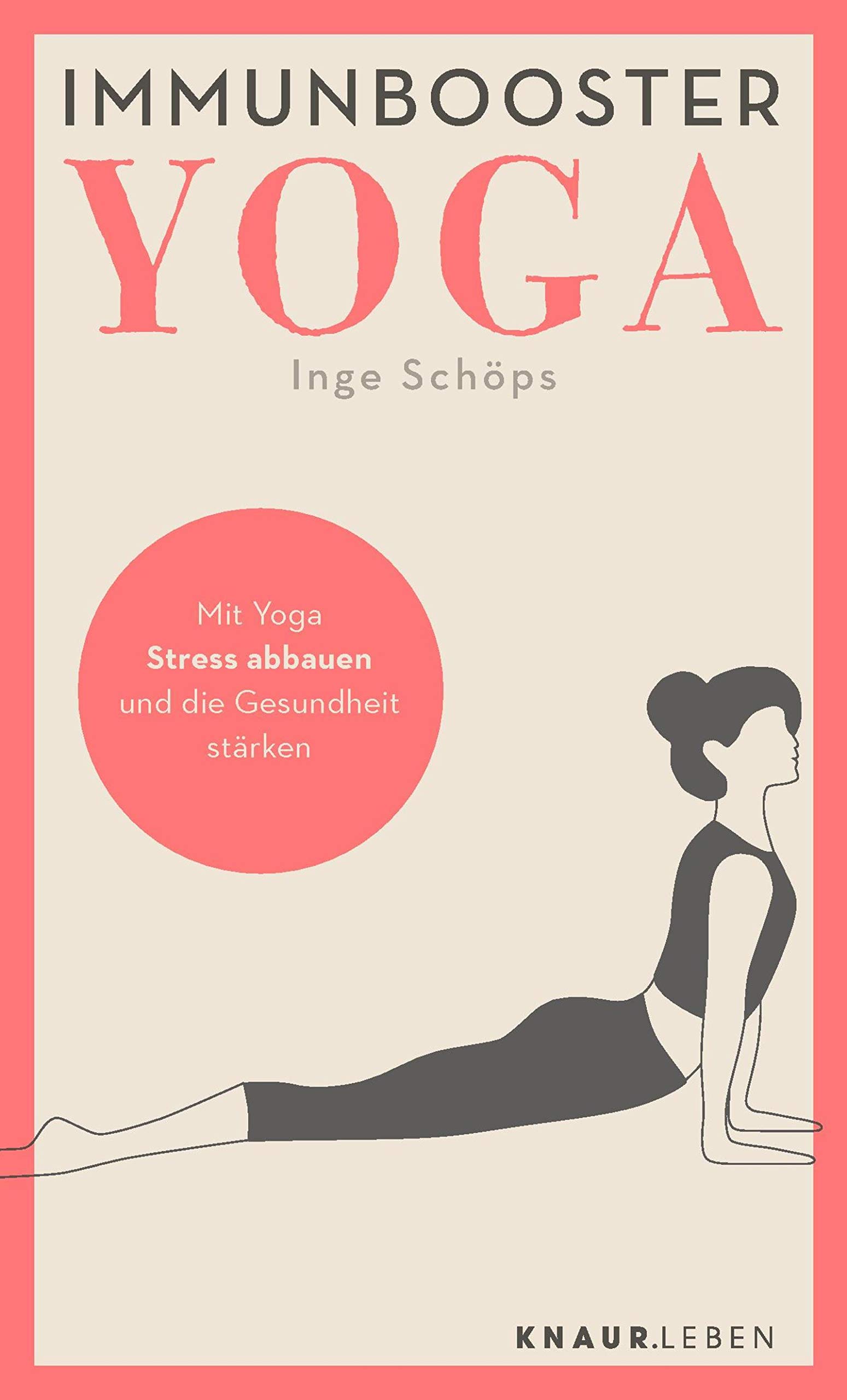 Immunbooster Yoga: Mit Yoga Stress abbauen und die Gesundheit stärken (Natürliche Stärkung des Immunsystems) (German Edition)