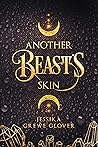 Another Beast's Skin by Jessika Grewe Glover