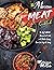 The Mexican Meat Cookbook: The Best Authentic Mexican Beef, Pork, and Chicken Recipes, from Our Casa to Yours (Mexican Cookbook)