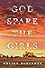 God Spare the Girls
