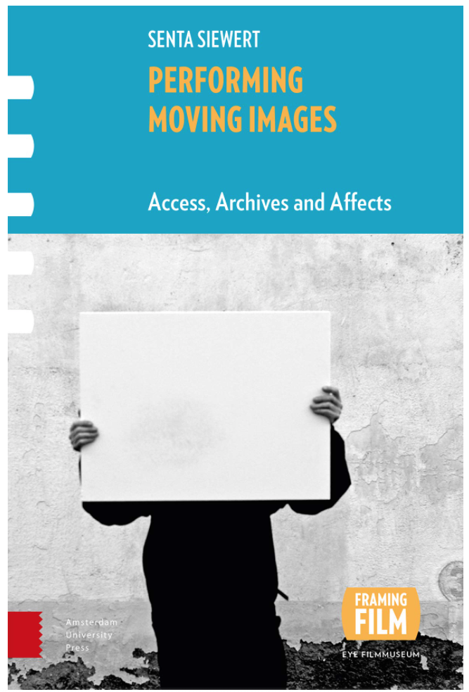 Performing Moving Images: Access, Archives and Affects