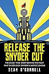 Release the Snyder Cut by Sean        O'Connell