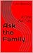 Ask the Family: A One Act Play
