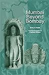 Mumbai Beyond Bombay