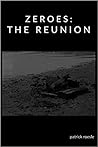 Zeroes: The Reunion Zeroes: The Reunion