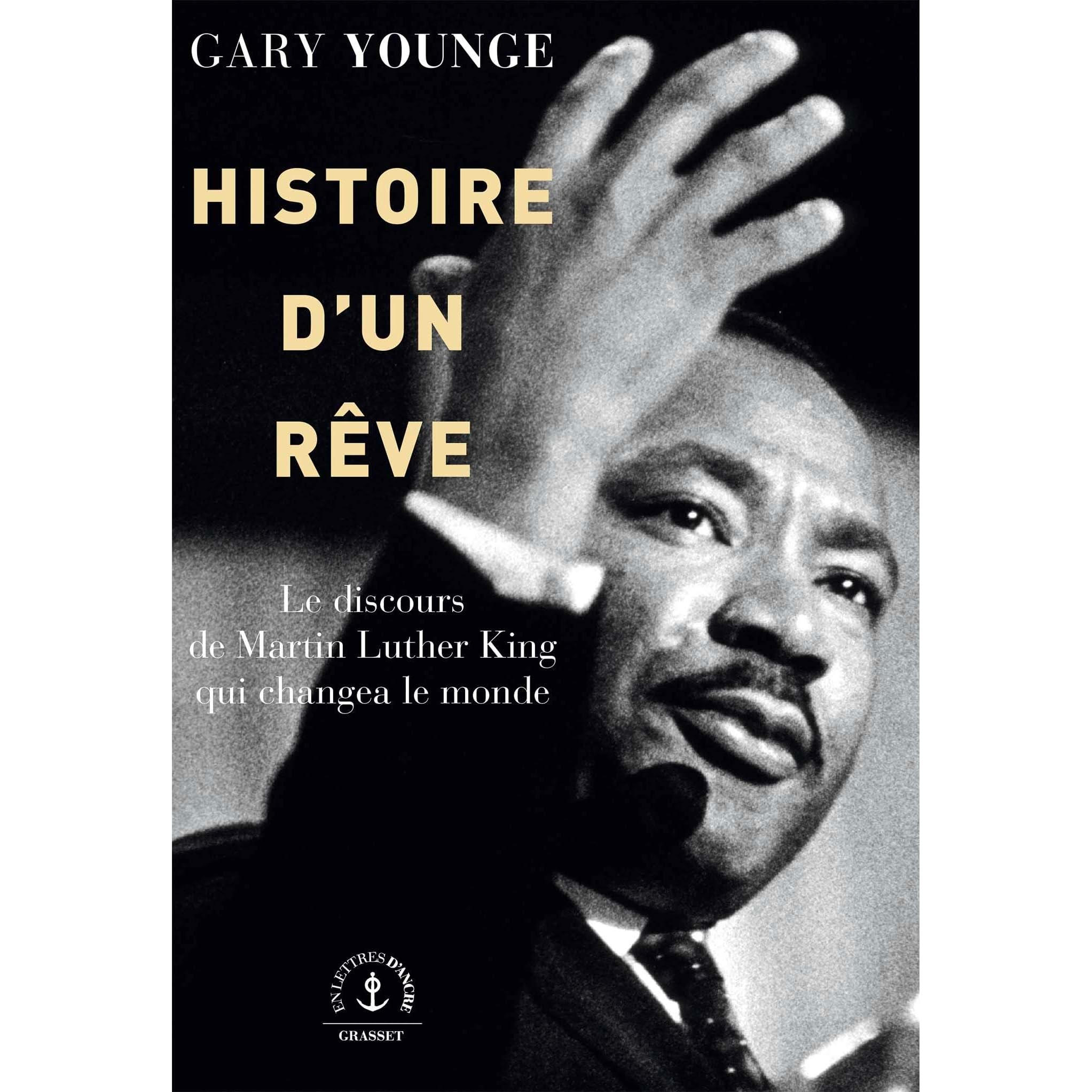 Histoire D Un Reve Le Discours De Martin Luther King Qui Changea Le Monde By Gary Younge