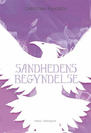 Sandhedens begyndelse (Fønixens Hjerte #7)