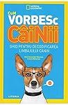 Cum Vorbesc Cainii by Gary Weitzman Aline Alexand...
