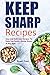 Keep Sharp Recipes: Easy an...