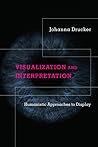 Visualization and Interpretation: Humanistic Approaches to Display