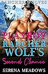 Playboy Rancher Wolf's Second Chance by Serena Meadows