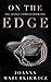 On the Edge (The Grange Complex #1) by Joanna Mazurkiewicz