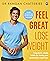 Feel Great, Lose Weight: Th...