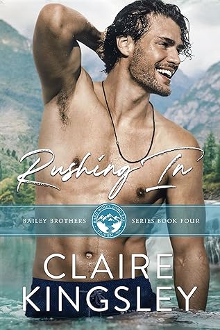 Rushing In Bailey Brothers 4 By Claire Kingsley