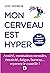 Mon cerveau est hyper : Haut potentiel & Hypersensibilité