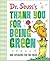 Dr. Seuss's Thank You for Being Green: And Speaking for the Trees (Dr. Seuss's Gift Books)