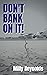 Don't Bank On It! (The Mike...