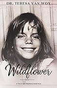 Wildflower: A Tale of Transcendence