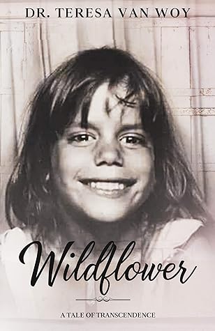Wildflower: A Tale of Transcendence