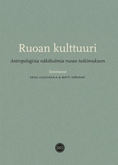 Ruoan kulttuuri. Antropologisia näkökulmia ruoan tutkimukseen