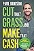 Cut That Grass and Make Tha...