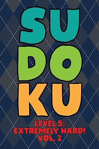Sudoku Level 5 Extremely Hard Vol 2 Play 9x9 Grid Sudoku Extremely Hard Level 5 Volume